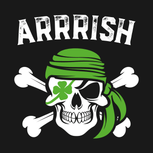 Arrish Irish Pirate Funny St Patricks Day T-Shirt