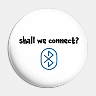 Shall we connect Connect with me Pin