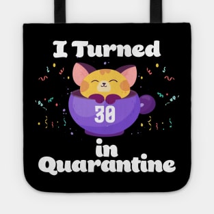 I Turned 30 In Quarantine Tote