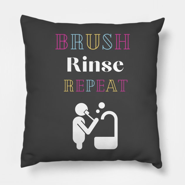 Brush Rinse Repeat Pillow by Mr.Dentaltees