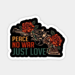 Peace no war just love Magnet