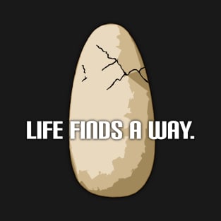 Life Finds a Way T-Shirt