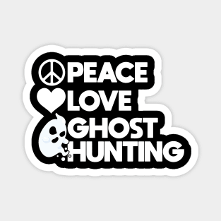 Peace - Love - Ghost Hunting Magnet