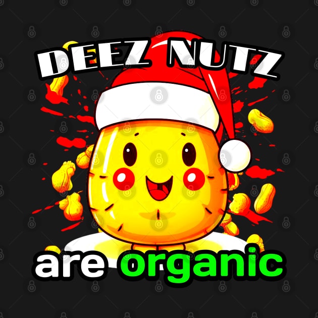 Deez Nuts Organic by MaystarUniverse