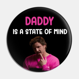 Daddy is a state of mind t-shirt Pin