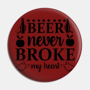 beer never broke my heart Pin