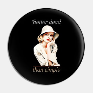 Better dead than simple girl retro vintage Pin