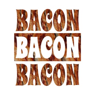 BACON BACON BACON T-Shirt