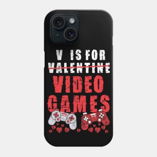 V Is For Video Games Funny Valentines Day Gamer Boy Men Phone Case