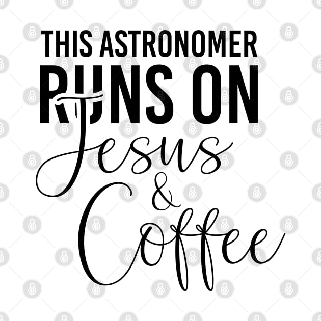 This astronomer runs on Jesus and coffee job gifts. Perfect present for mother dad friend him or her by SerenityByAlex