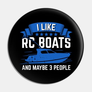 I Like RC Boats And Maybe 3 People Pin