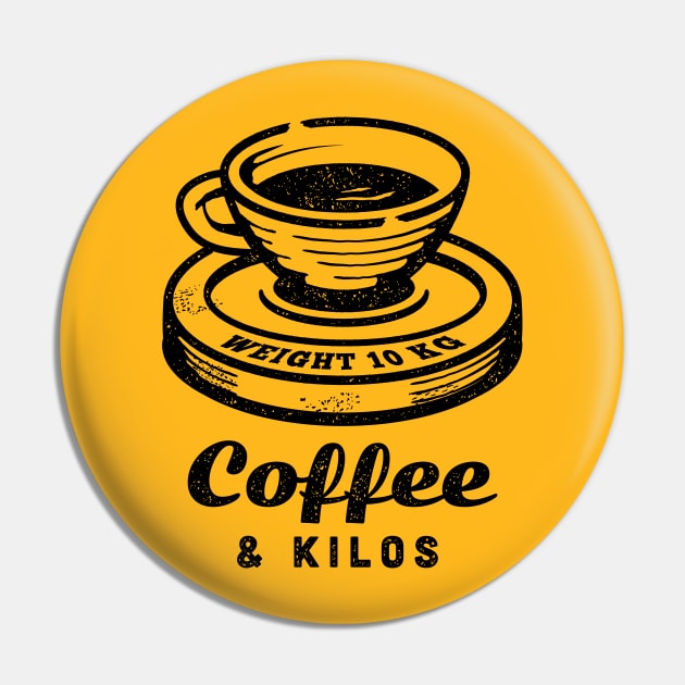 Coffee & Kilos - Coffee Lover Gym Lover Pin by propellerhead