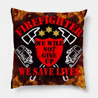 Firefighter we save lives Pillow