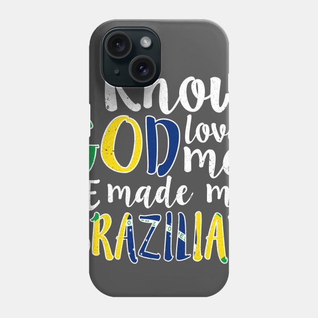 God Loves Me He Made Me Brazilian Flag Colors T-Shirt Phone Case by Memes4Days