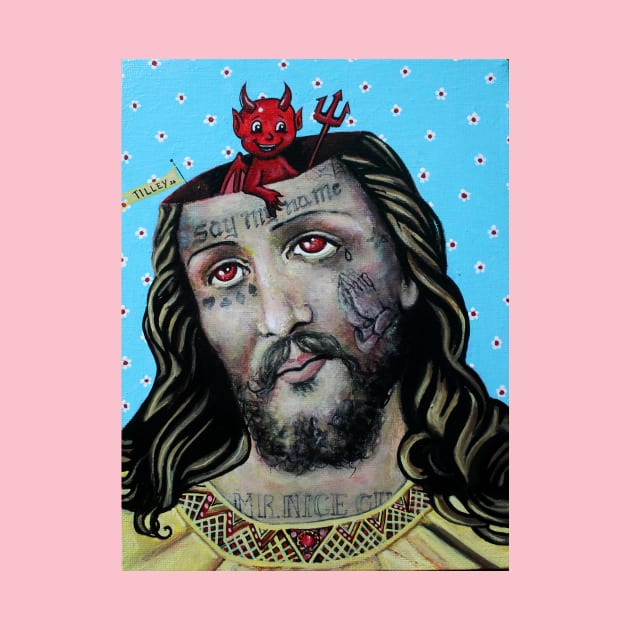 mr. NICE GUY say my name. devil jesus combo original painting by tyler tilley by Tiger Picasso