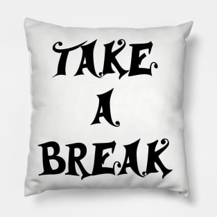 take a break Pillow