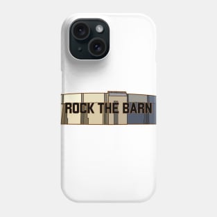 Rock the Barn 2 Phone Case