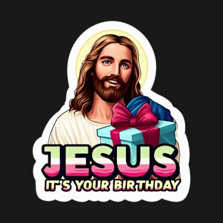 Jesus It's Your Birthday T-Shirt