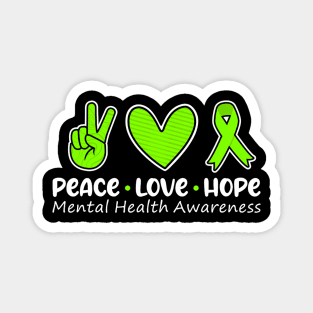 Peace Love  Mental Health Awareness Green Ribbon Magnet