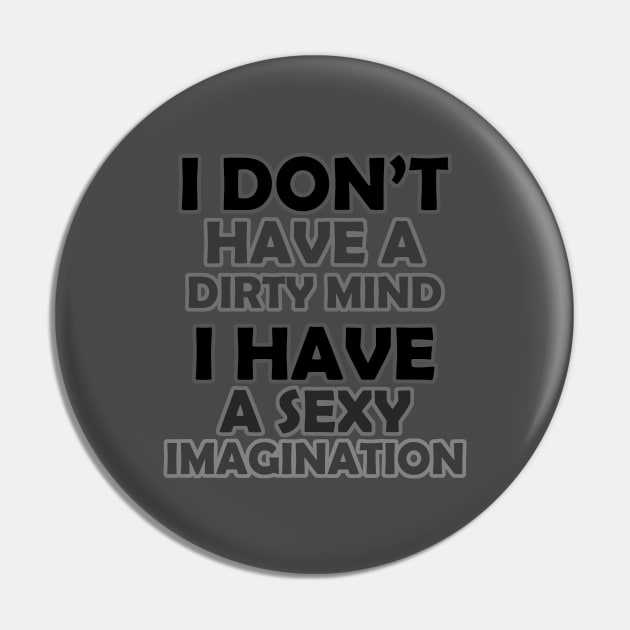 I Don't Have A Dirty Mind (BLACK) Pin by YasStore