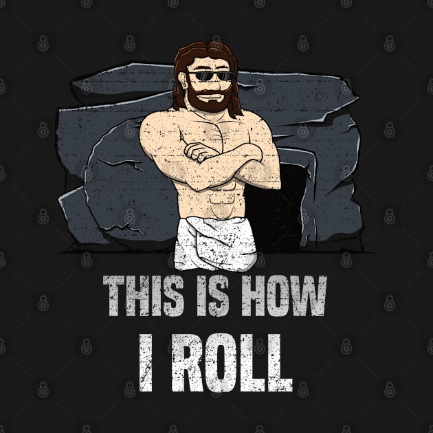 Easter Jesus Resurrection This Is How I Roll Gift by jkshirts