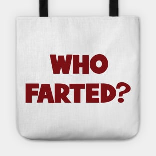 Who Farted? | Who Farted | Revenge of the Nerds  | Curtis Armstrong Tote