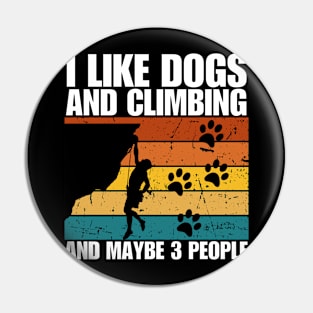 I Like Dogs And CLIMBING And Maybe 3 People Pin