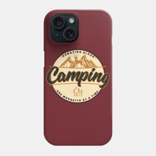 Camping Donating Blood One Mosquito At a Time Phone Case