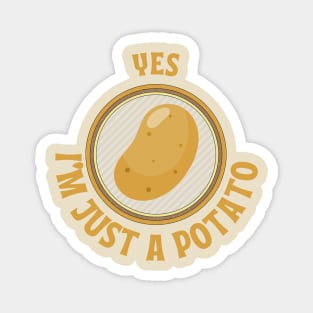 Yes I'm Just A Potato Shirt, Funny Shirt, Sarcasm Shirt, Unisex Funny Shirt, Potato Tee Magnet