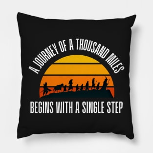 The Journey of a Thousand Miles Begins with a Single Step - Fellowship Pillow