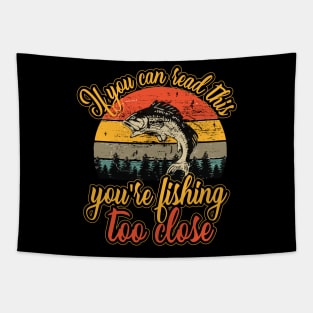 If You Can Read This You're Fishing Too Close Tapestry