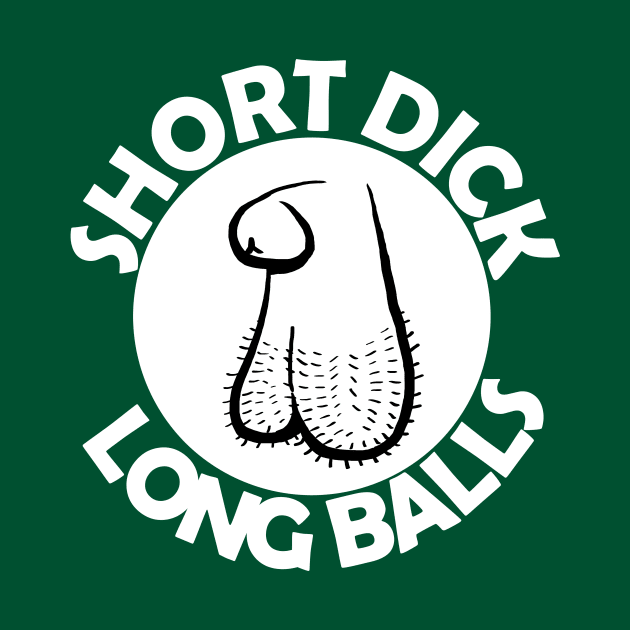 Short Dick, Long Balls by kthorjensen