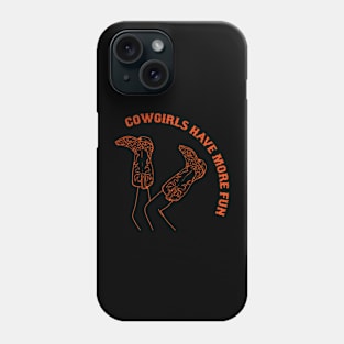 Cowgirls have more fun Phone Case