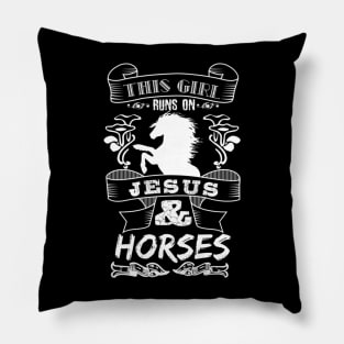 THIS GIRL RUNS ON JESUS AND HORSES Pillow