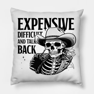 Expensive Difficult And Talks Back Skeleton Pillow