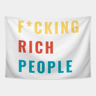 F*CKING Rich People Funny Sarcastic Humor Gift Tapestry