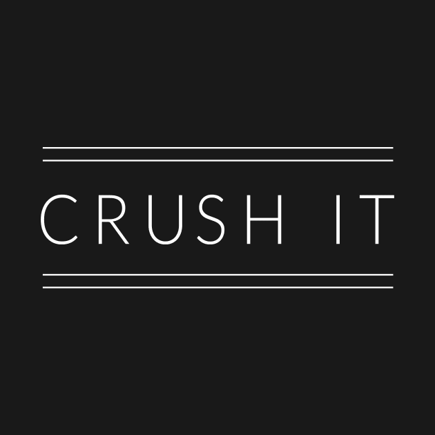 Crush It (Plain) by TextyTeez