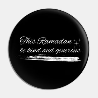 This Ramadan, be Kind and Generous Pin