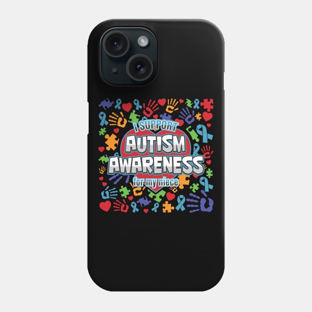 I Support Autism Awareness For My Niece Phone Case by RadStar