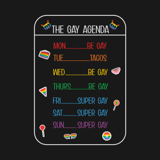 The Gay Agenda!!! T-Shirt