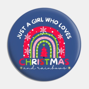 Just A Girl Who Loves Christmas and Rainbows - Funny Christmas - Christmas Rainbow Pin