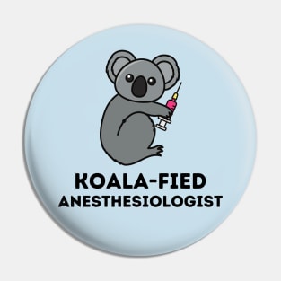 Koala-fied Anesthesiologist Pin