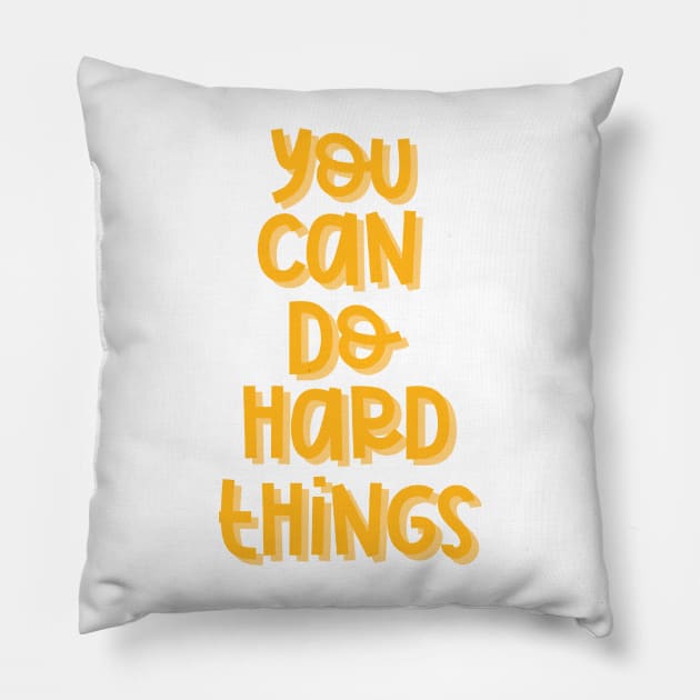 You Can Do Hard Things (Orange) Pillow by GrellenDraws