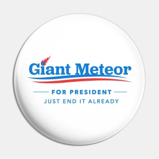 Giant Meteor For President T-Shirt Pin