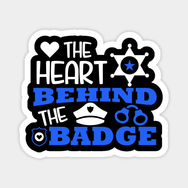 The Heart Behind The Badge Police Officer Magnet by cinchwares