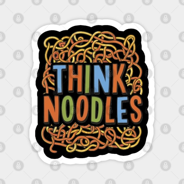Think Noodles Magnet by DIGITAL MERCH CREATIONS