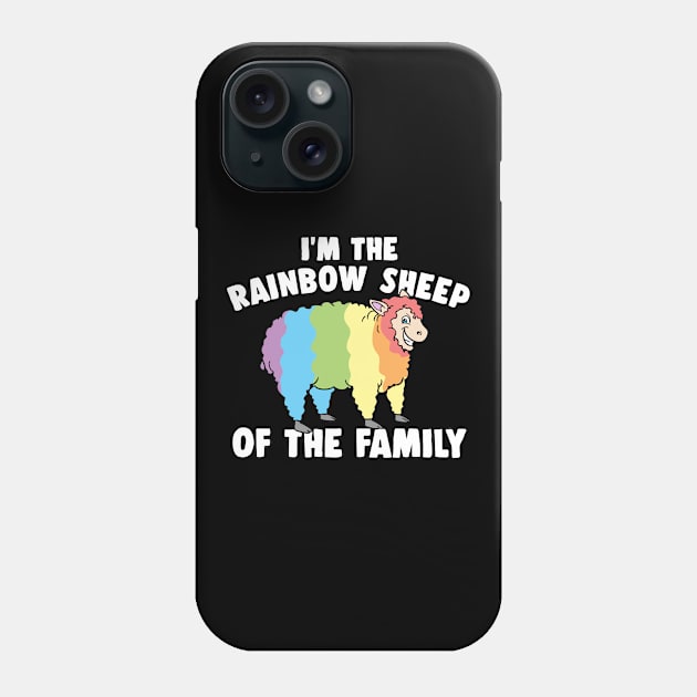 LGBTQ I Am The Rainbow Sheep Of The Family Gay Phone Case by ModernMode
