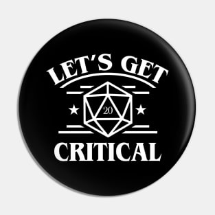 D20 Dice Lets Get Critical Funny Pin