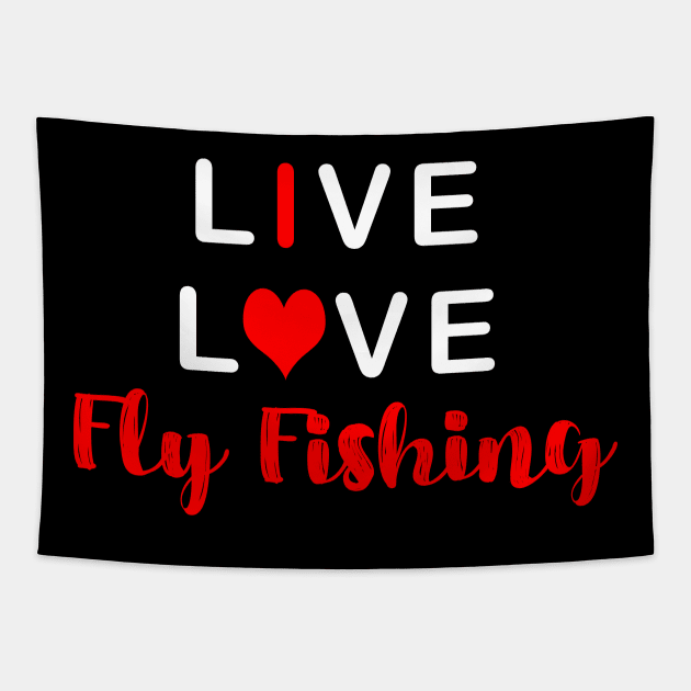 Live Love Fly Fishing Tapestry by TLSDesigns