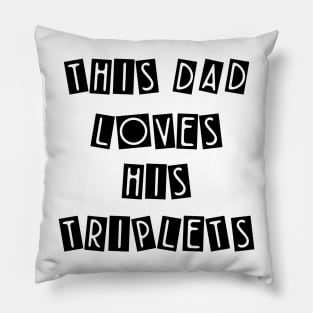 This Dad Loves His Triplets Pillow